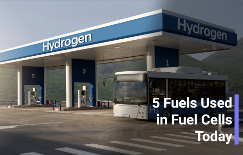 5 Fuels Used in Fuel Cells Today